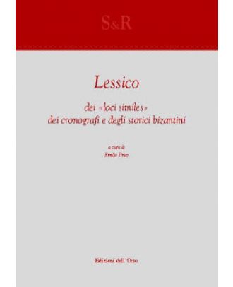 Lessico dei «loci similes» dei cronografi e degli storici bizantini