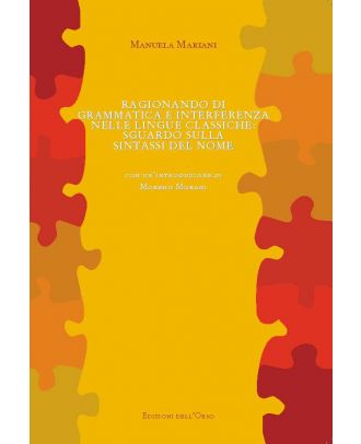 Ragionando di grammatica e interferenza nelle lingue classiche: sguardo sulla sintassi del nome