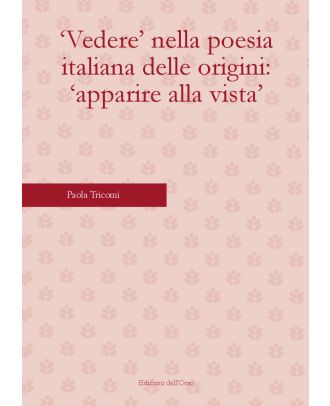 'Vedere' nella poesia italiana delle origini: 'apparire alla vista'
