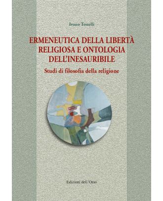 Ermeneutica della libertà religiosa e ontologia dell'inesauribile
