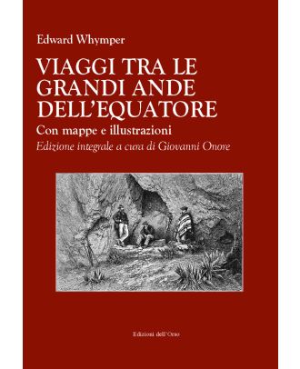 Viaggi tra le grandi Ande dell'Equatore, con mappe e illustrazioni