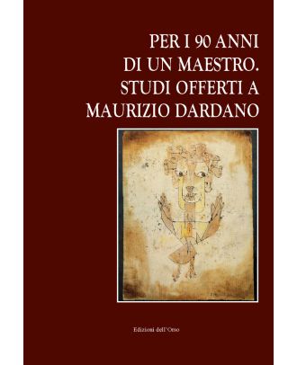 Per i 90 anni di un maestro. Studi offerti a Maurizio Dardano.