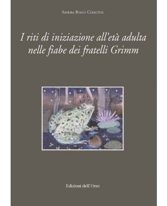 I riti di iniziazione all’età adulta nelle fiabe dei fratelli Grimm