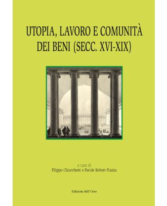 Utopia, lavoro e comunità dei beni (secc. XVI-XIX)