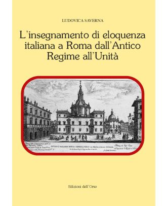 L'insegnamento di eloquenza italiana a Roma dall'Antico Regime all'Unità