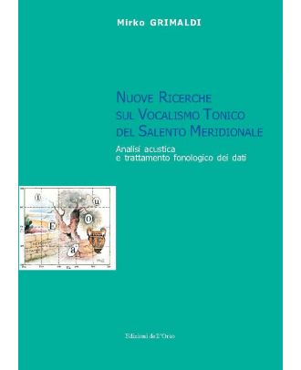 Nuove ricerche sul vocalismo tonico del Salento meridionale