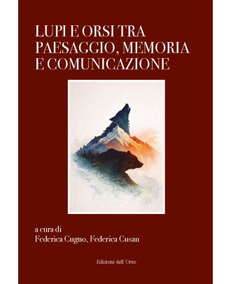 Lupi e orsi tra paesaggio, memoria e comunicazione