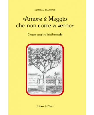 «Amore è maggio che non corre a verno»