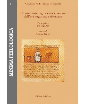 I frammenti degli oratori romani dell’età augustea e tiberiana. Parte prima