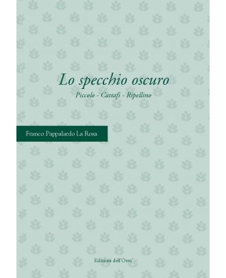 Lo specchio oscuro. Piccolo-Cattafi-Ripellino