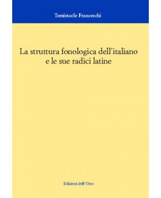 La struttura fonologica dell’italiano e le sue radici latine