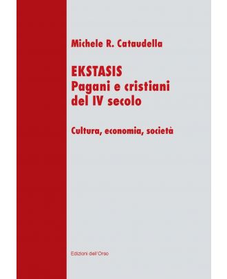 EKSTASIS. Pagani e cristiani del IV secolo