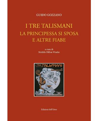 I tre talismani. La principessa si sposa e altre fiabe