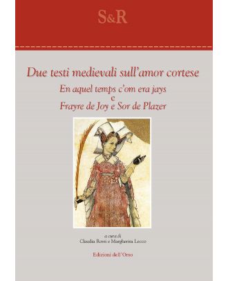 Due testi medievali sull'amor cortese: En aquel temps c'om era jays e Fraire de Joy e Sor de Plazer