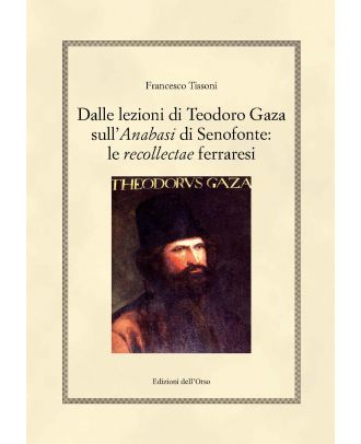 Dalle lezioni di Teodoro Gaza sull’Anabasi di Senofonte: le recollectae ferraresi