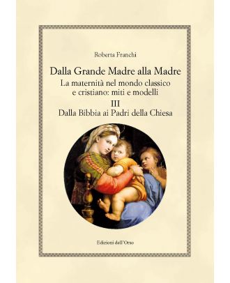 Dalla Grande Madre alla Madre. III