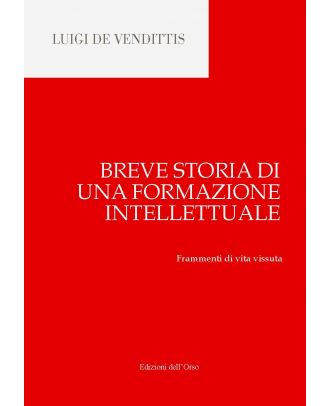 Breve storia di una formazione intellettuale. Frammenti di vita vissuta