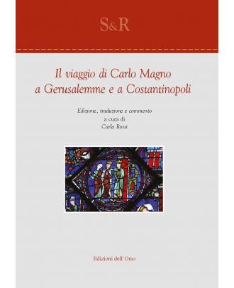 Il viaggio di Carlo Magno a Gerusalemme e a Costantinopoli