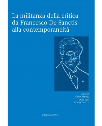 La militanza della critica da Francesco De Sanctis alla contemporaneità