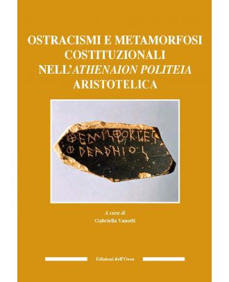 Ostracismi e metamorfosi costituzionali nell’Athenaion Politeia Aristotelica