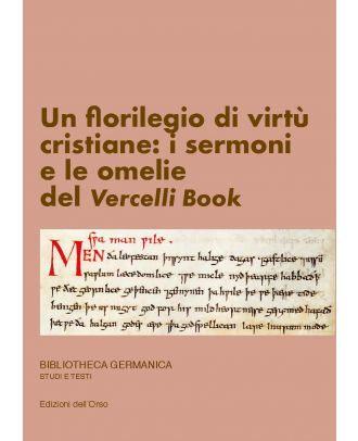 Un florilegio di virtù cristiane: i sermoni e le omelie del "Vercelli Book"