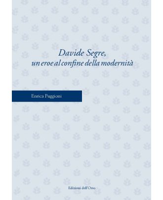 Davide Segre, un eroe al confine della modernità
