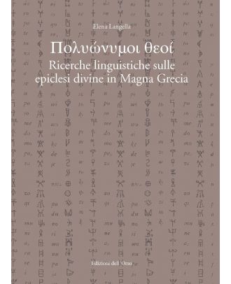Polyònymoi theoì. Ricerche linguistiche sulle epiclesi divine in Magna Grecia