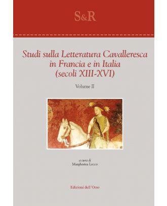 Studi sulla Letteratura Cavalleresca in Francia e in Italia (secoli XIII-XVI) vol. II