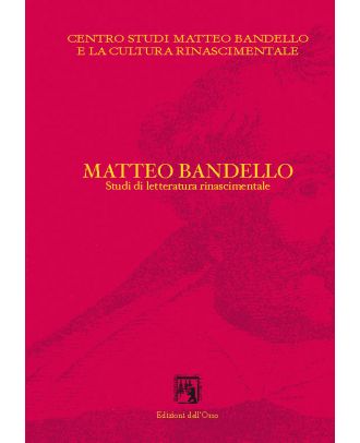 Matteo Bandello. Studi di letteratura rinascimentale II