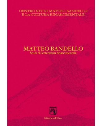 Matteo Bandello. Studi di letteratura rinascimentale II