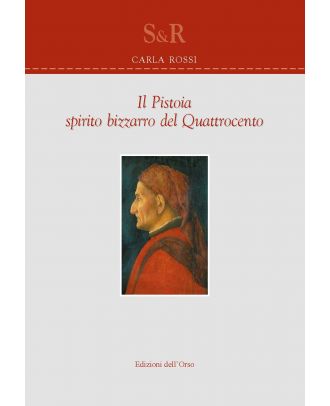 Il Pistoia. Spirito bizzarro del Quattrocento